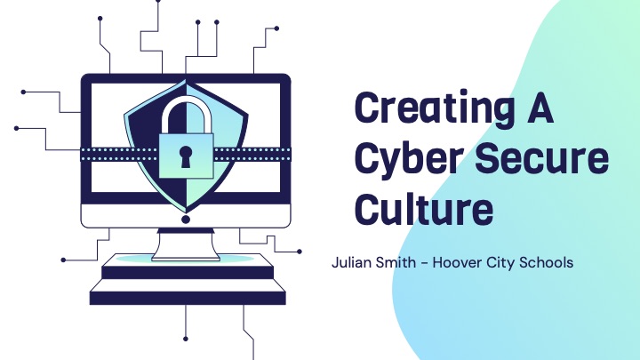 Creating A Cyber Secure Culture Slide Presentation